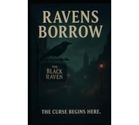 Ravens Borrow: THE CURSE BEGINS HERE (The Hollowbound Saga)