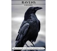 Ravens for Kids: Beautiful Pictures with Amazing Facts