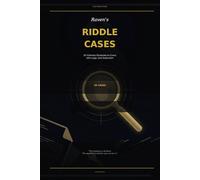 Raven's Riddle Cases: 35 Criminal Mysteries to Crack with Logic and Deduction
