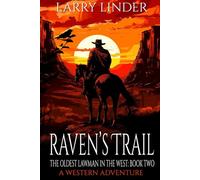 Raven's Trail: A Western Adventure (The Oldest Lawman In The West)