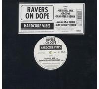 Ravers On Dope - Hardcore vibes (Orig./Groove Gangsters/Avancada/Max Deejay Remixes, 2002)