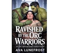 Ravished By The Orc Warriors: An Alpha Orc Omega BBW Orc Reverse Harem Short (Under The Blood Moon)