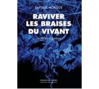 Raviver Les Braises Du Vivant (ebook)