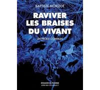 Raviver les braises du vivant: Un front commun