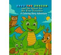 RAVO THE DRAGON and the Quest for the True Treasure: Where Legends Rise and True Treasure Is Revealed