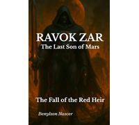 RAVOK ZAR The Last Son of Mars: The Fall of the Red Heir