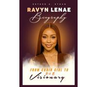 RAVYN LENAE BIOGRAPHY: FROM CHOIR GIRL TO R&B VISIONARY