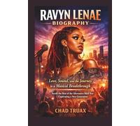 RAVYN LENAE BIOGRAPHY: Love, Sound, and the Journey to a Musical Breakthrough "Inside the Rise of the Alternative R&B Star Captivating a New Generation"