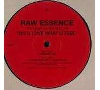 Raw Essence - Raw Essence - Do U Love What U Feel - Z Records