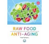 Raw Food Anti-aging: La Cocina De La Longevidad: Salud Vitalidad Cons