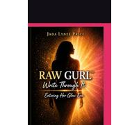 RAW GURL™: Write Through It: Entering Her Glow Era™