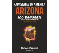 Raw States of America. Arizona: 100 Bangers. Strictly Facts x Generative Art. The Underground Guide.