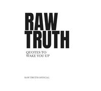 RAW TRUTH: Quotes to Wake You Up