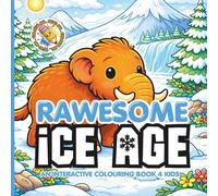 RAWESOME ICE AGE: An interactive colouring book 4 kids (Read Me Colour Me)