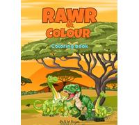 Rawr & Color: Is your little explorer ready for a prehistoric adventure? Raw & Colour! is more than just a coloring book; it’s a journey back in time ... for small hands and big imaginations.