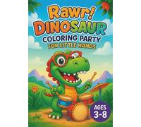 "Rawr! Dinosaur Coloring Party for Little Hands"