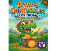 Rawr! Dinosaur Coloring Party: Fun Dinosaur Coloring Book for Kids Ages 3-8 with Cute and Easy Designs