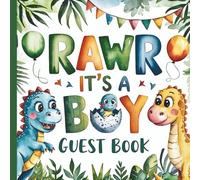 Rawr it's a Boy Baby Shower Guest Book: Gorgeous Dinosaur Theme Baby Shower Party Guestbook Includes Gift Tracker PLUS Photo Album for a Treasured Memory Keepsake
