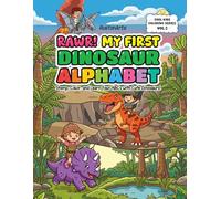 RAWR! My First Dinosaur Alphabet: Stomp, Color, and Learn Your ABCs with Cute Dinosaurs!