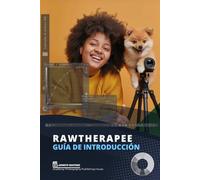 RawTherapee, Guía de introducción: Completo y preciso programa de edición de fotos gratuito y profesional (Software de Edición Fotográfica)