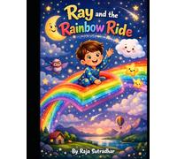 Ray and the Rainbow Ride: A rainbow slide to a land of colors