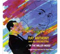 Ray Anthony and His Orchestra - In the Miller Mood : Songs Never Recorded by Glenn Miller (UK Import)