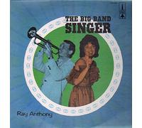 Ray Anthony Orchestra - The Big Band Singer: Ray Anthony