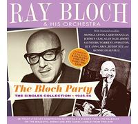 Ray Bloch & His Orchestra - The Bloch Party - The Singles Collection 1945-56