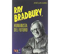 RAY BRADBURY, HUMANISTA DEL FUTURO (FONDO)
