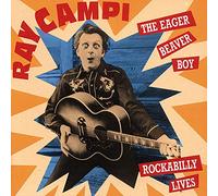 Ray Campi - The Eager Beaver Boy...plus