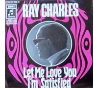 Ray Charles - Let me love you/I'm satisfied / Vinyl single [Vinyl-Single 7'']