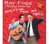 Ray Fogg - Sorry If I Was A Dick Last Night (US Import)