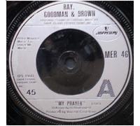 Ray,goodman And Brown - My Prayer / The Way It Should Be
