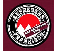 Ray Hautmann Trio - Aufregend Fränkisch