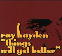 Ray Hayden - Things Will Get Better