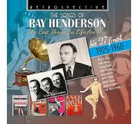 Ray Henderson - Songs of Ray Henderson-The Best Things in Life are Free-His 27 Finest • 1925-1960