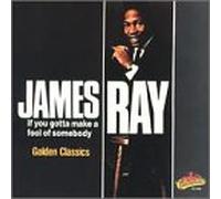 Ray, James - If You've Gotta [Casete]
