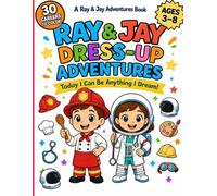 Ray & Jay Dress-Up Adventures: Today I can be anything I dream! A Career Coloring Book for Ages 3-8 (Ray & Jay Adventures)