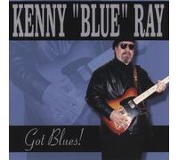 Ray, Kenny Blue - Got Blues