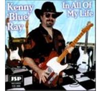 Ray, Kenny Blue - In All of My Life
