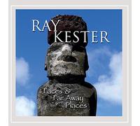 Ray Kester - Faces & Far Away Places