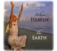 Ray Kristin Luna - Where Heaven Meets the Earth