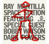 Ray Mantilla Space Stationarÿ Featuring Special Guest Bobby Watson - Dark Powers