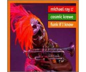 Ray, Michael & Cosmic Krewe - Funk If I Know