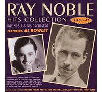 Ray Noble & His Orchestra - The Ray Noble Hits Collection 1931-47