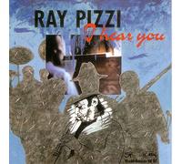 Pizzi, Ray - I Hear You