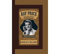RAY PRICE: A Trailblazer in Twang and Tradition