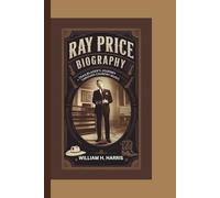 RAY PRICE BIOGRAPHY: A Trailblazer’s Journey Through Country Music
