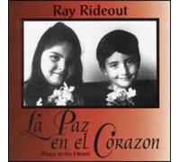 Ray Rideout - La Paz en El Corazon