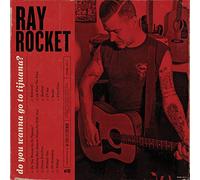 Ray Rocket - Do You Wanna Go To Tijuana? (Colored Vinyl, Includes Download Card)